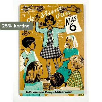 Stunt van klas zes 9789026643644 Berg Akkerman, Verzenden, Berg Akkerman