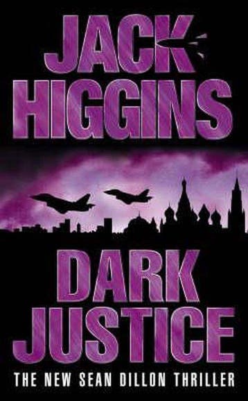 Dark Justice (Sean Dillon Series, Book 12) 9780007127238, Verzenden, Gelezen, Jack Higgins