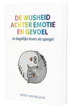 De wijsheid achter emotie en gevoel 9789492293015, Verzenden, Zo goed als nieuw, Wendy van Mieghem