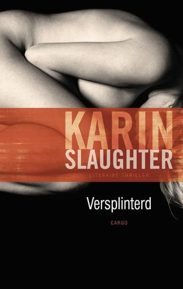 Versplinterd / Will Trent / 2 9789023462743 Karin Slaughter, Verzenden, Gelezen, Karin Slaughter