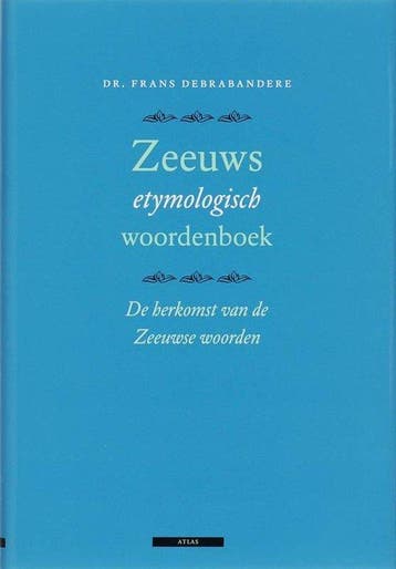 Zeeuws Etymologisch Woordenboek - Debrabandere, Boeken, Verzenden, Nieuw