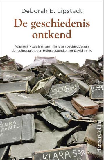 De geschiedenis ontkend 9789402709209 Deborah E. Lipstadt, Verzenden, Zo goed als nieuw, Deborah E. Lipstadt