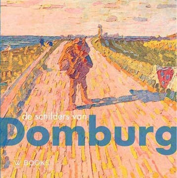 De schilders van Domburg / Kunstenaarskolonies in Nederland, Verzenden, Zo goed als nieuw, Francisca van Vloten
