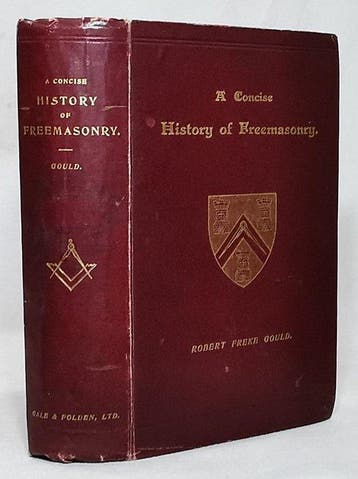 Robert Freke Gould - A Concise History of Freemasonry - 1903