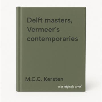 Delft masters, Vermeers contemporaries 9789040098291, Boeken, Verzenden, Gelezen, M.C.C. Kersten