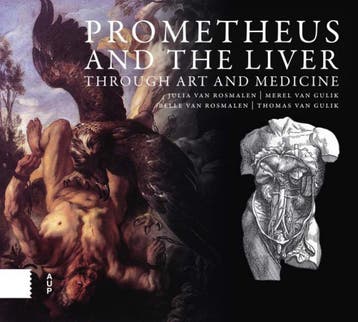 Prometheus And The Liver Through Art And Medicine | Nieuw, Verzenden, Nieuw, Julia Rosmalen; Merel Gulik; Belle Rosmalen; Thomas Gulik