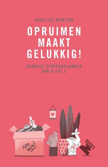 Opruimen maakt gelukkig! 9789022334072 Annelies Mentink, Verzenden, Annelies Mentink