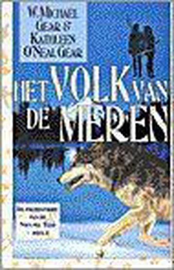 Het volk van de meren / De prehistorie van de Nieuwe Tijd /, Verzenden, Gelezen, W. Michael Gear
