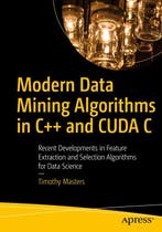 Modern Data Mining Algorithms in C++ and CUDA C, Boeken, Verzenden, Gelezen, Timothy Masters