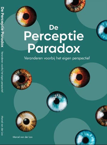 De Perceptie Paradox-veranderen voorbij het eigen, Verzenden, Zo goed als nieuw, Marcel van der Loo