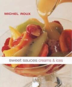 SAUCES FOR DESSERTS & ICES 9781902757421 Roux Michel, Verzenden, Gelezen, Roux Michel