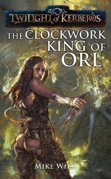 The Clockwork King of Orl 9781905437757 Mike Wild, Verzenden, Mike Wild