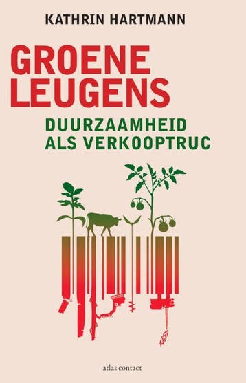 Groene leugens 9789045037578 Kathrin Hartmann, Verzenden, Kathrin Hartmann