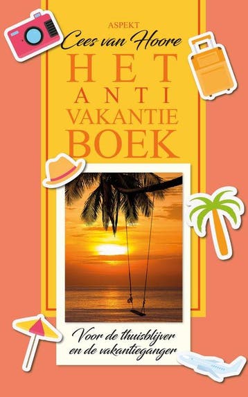Het Anti-Vakantieboek 9789464873214 Cees van Hoore, Verzenden, Cees van Hoore