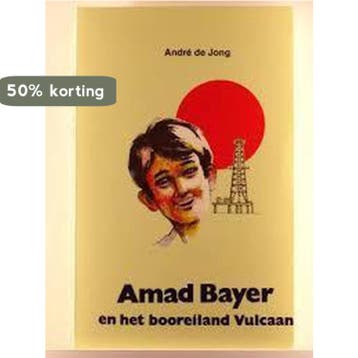 Amad bayer en het booreiland vulcaan 9789062071050, Verzenden, Alwine de Jong