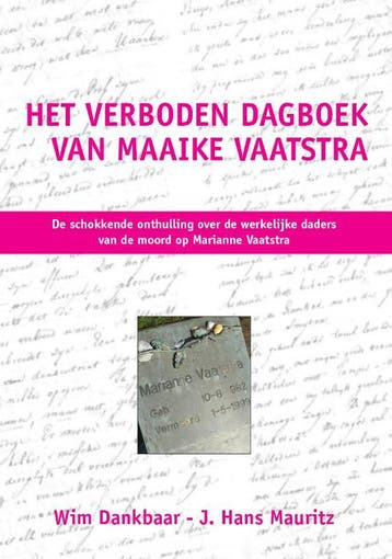 Het verboden dagboek van Maaike Vaatstra 9789081358408, Verzenden, Wim Dankbaar