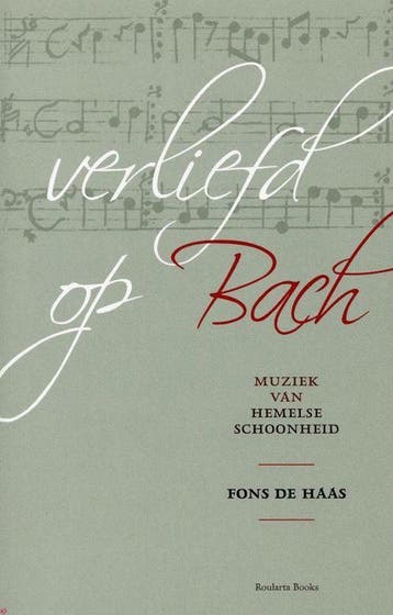 Verliefd op Bach 9789054668930 F. de Haas, Boeken, Verzenden, Gelezen, F. de Haas