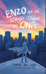 Enzo en de strijd tegen de Oni 9789021430942 Thomas van Luyn, Boeken, Verzenden, Zo goed als nieuw, Thomas van Luyn