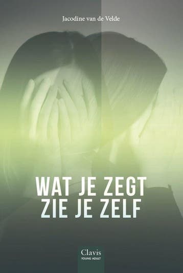 Clavis Young adult - Wat je zegt, zie je zelf, Verzenden