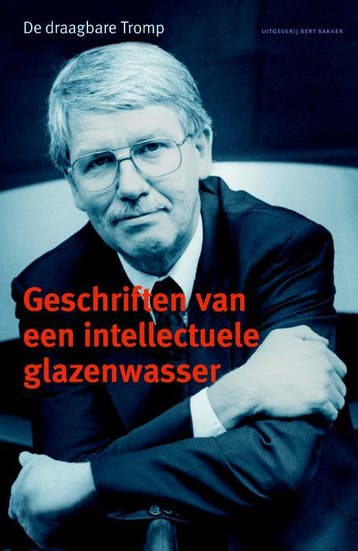 Geschriften van een intellectuele glazenwasser 9789035135093, Verzenden, Bart van Tromp