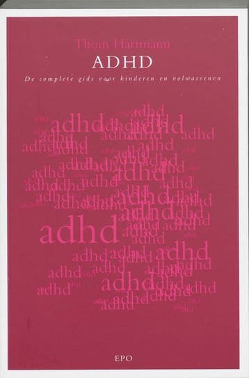 ADHD. DE COMPLETE GIDS OVER HYPERACTIVITEIT 9789064452581, Verzenden, Gelezen, T. Hartmann