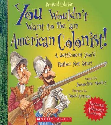 You Wouldnt Want to Be an American Colonist! 9780531245026, Verzenden, Michael Ford