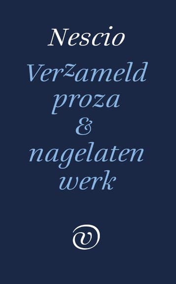 Verzameld werk en nagelaten proza 9789028292093 Nescio, Verzenden, Nescio