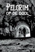 Pelgrim op de dool 9789493111042 Luc Abel, Verzenden, Gelezen, Luc Abel