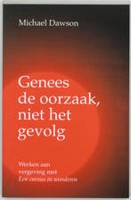 Genees de oorzaak, niet het gevolg 9789020281903 M. Dawson, Verzenden, M. Dawson