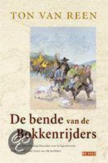 De bende van de Bokkenrijders 9789044501896 Ton van Reen, Boeken, Verzenden, Gelezen, Ton van Reen