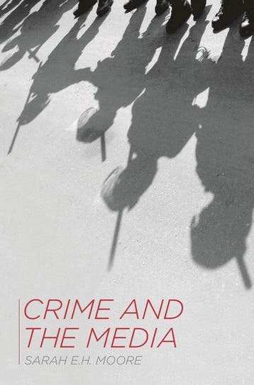 Crime & The Media 9780230302891 Sarah E.H. Moore, Verzenden, Sarah E.H. Moore