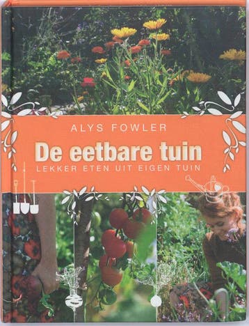 De eetbare tuin 9789061129394 Alys Fowler, Verzenden, Alys Fowler