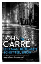 Edelman, bedelman, schutter, spion 9789021021942, Boeken, Verzenden, Gelezen, John Le Carré