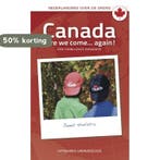 Canada here we come... again! 9789077698648 J. Hofstra, Verzenden, J. Hofstra