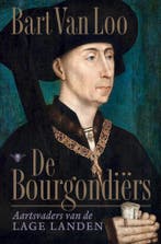 De Bourgondiërs 9789403139005 Bart van Loo, Verzenden, Zo goed als nieuw, Bart van Loo