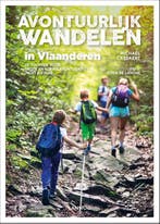 Avontuurlijk wandelen in Vlaanderen 9789401463270, Verzenden, Michaël Cassaert