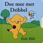 Doe mee met Dribbel 9789047511458 Eric Hill, Boeken, Kinderboeken | Baby's en Peuters, Verzenden, Gelezen, Eric Hill