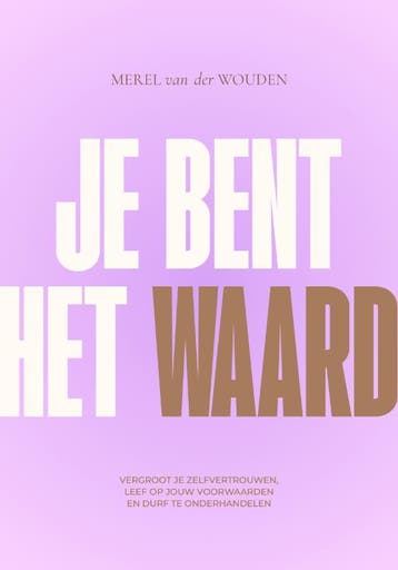 Je bent het waard 9789043926614 Merel van der Wouden, Verzenden, Zo goed als nieuw, Merel van der Wouden