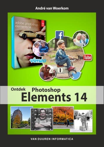 Ontdek Photoshop Elements 14 9789059408661 André van Woerkom, Boeken, Verzenden, Gelezen, André van Woerkom