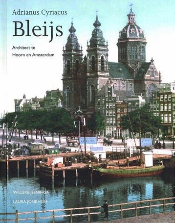 Adrianus Cyriacus Bleijs / Biografische Reeks Hoorn / 6, Verzenden, Willeke Jenninga