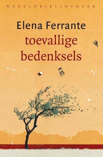 Toevallige bedenksels 9789028450318 Elena Ferrante, Verzenden, Zo goed als nieuw, Elena Ferrante