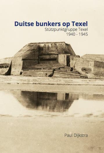 Duitse bunkers op Texel 9789082334708 Paul Dijkstra, Verzenden, Paul Dijkstra