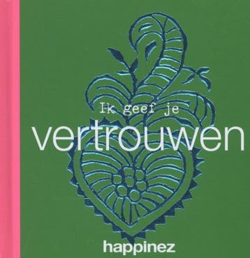 Ik geef je vertrouwen / Happinez 9789400505964, Verzenden, Zo goed als nieuw