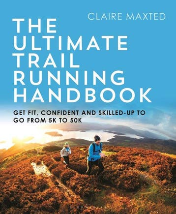 The Ultimate Trail Running Handbook Get fit, confident and, Verzenden, Claire Maxted