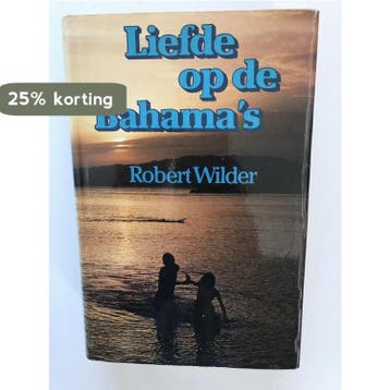 Liefde op de bahama s - Wilder 9789022951682 Robert Wilder, Verzenden, Gelezen, Robert Wilder