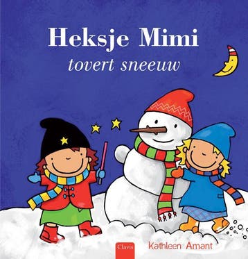 Heksje Mimi tovert sneeuw / Heksje Mimi 9789044821017, Verzenden, Zo goed als nieuw, Kathleen Amant
