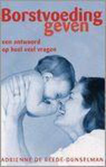 Borstvoeding geven 9789032507589 A. de Reede-Dunselman, Boeken, Verzenden, Gelezen, A. de Reede-Dunselman