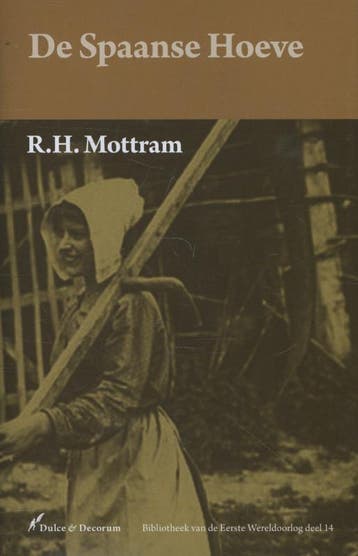 De Spaanse Hoeve / Bibliotheek van de Eerste Wereldoorlog /, Boeken, Verzenden, Gelezen, R.H. Mottram