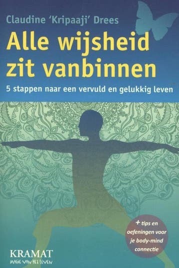 Alle wijsheid zit vanbinnen 9789462420229, Boeken, Verzenden, Zo goed als nieuw, Claudine Kripaaji Drees
