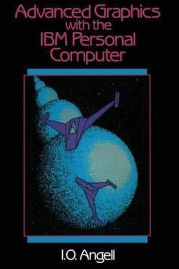 Advanced Graphics with the IBM Personal Computer - Angell, Verzenden, Nieuw